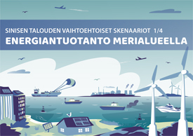 Energiantuotannon vaihtoehtoiset skenaariot Suomenlahdella ja Saaristomerellä